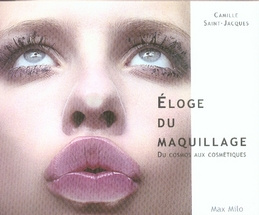 Eloge du maquillage. Du cosmos aux cosmétiques