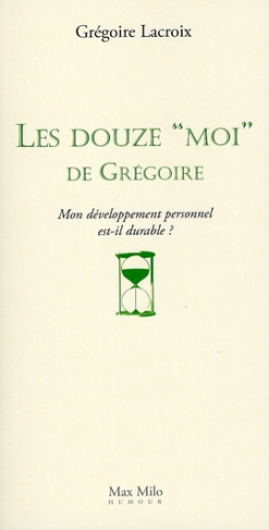 Les douze "Moi" de Grégoire. Mon développement personnel est-il durable ?