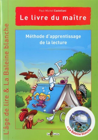 Méthode d'apprentissage de la lecture L'âge de lire & La Baleine blanche. Le livre du maître