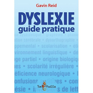 Dyslexie. Guide pratique pour les parents et tous ceux qui les accompagnent