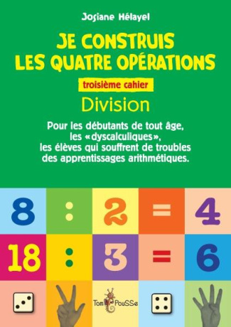 Je construis les quatre opérations. Troisième cahier : division