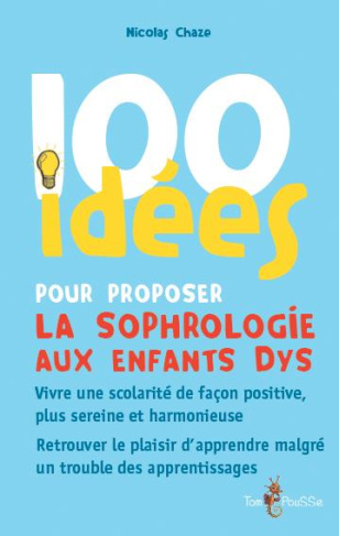 100 idées pour proposer la sophrologie aux enfants dys