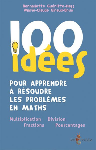 100 idées pour apprendre à résoudre les problèmes en maths