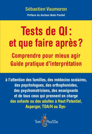 Tests de QI : et on fait quoi après ? Compprendre pour mieux agir. Guide pratique d'interprétation
