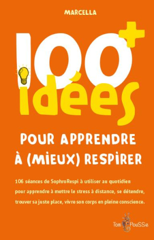 100 idées pour apprendre à (mieux) respirer