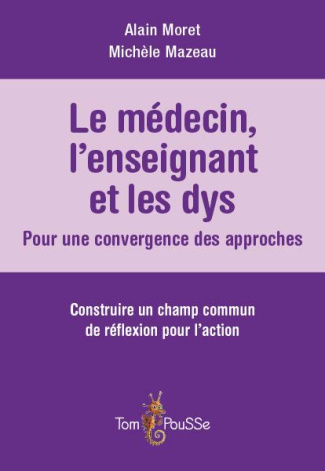 Le médecin, l'enseignant et les dys : pour une convergence des approches. Construire un champs commu