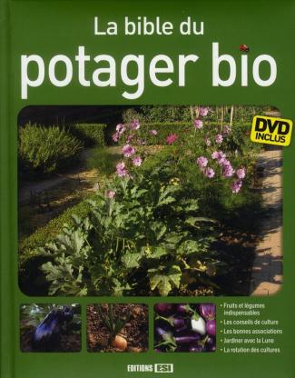 La bible du potager bio. Avec 1 DVD