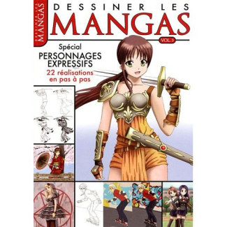 Dessiner les mangas. Volume 3 : Spécial personnages expressifs, 22 réalisations en pas à pas