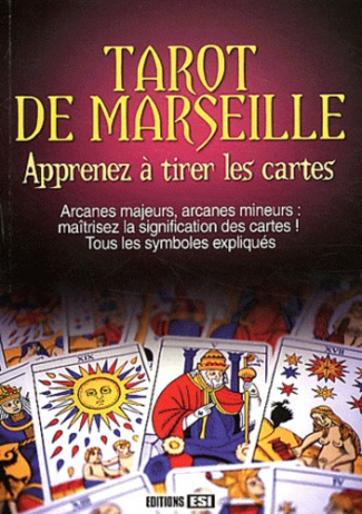 Tarot de Marseille. Apprenez à tirer les cartes