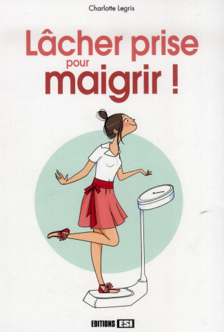 Lâcher prise pour maigrir !