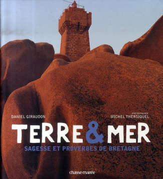Terre et mer. Sagesse et proverbes de Bretagne
