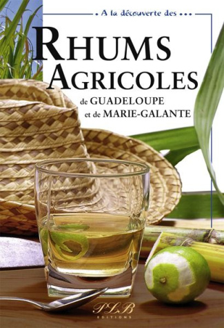 Rhums agricoles de Guadeloupe & Marie-Galante