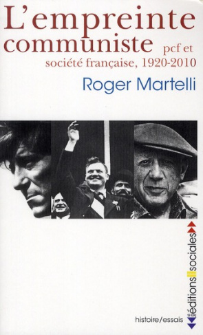 L'empreinte communiste. Pcf et société française, 1920 - 2010