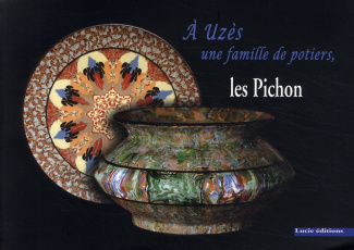 A Uzès, une famille de potiers, les Pichon