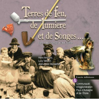 Terres de feu, de lumière et de songes... Dans le Midi français Xe-XXe siècles