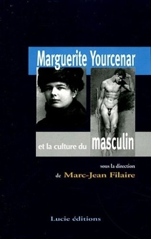Marguerite Yourcenar ou la culture du masculin