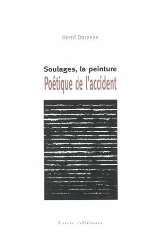 Poétique de l'accident. Soulages, la peinture