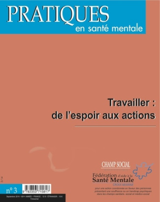Pratiques en santé mentale N° 3, Septembre 2014 : Travailler : de l'espoir aux actions