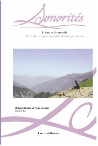 L'écoute du monde. Actes du congrès mondial d'écologie sonore 2