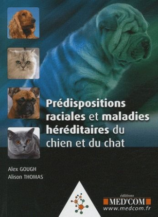 Prédispositions raciales et maladies héréditaires du chien et du chat