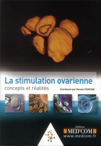 La stimulation ovarienne. Concepts et réalité