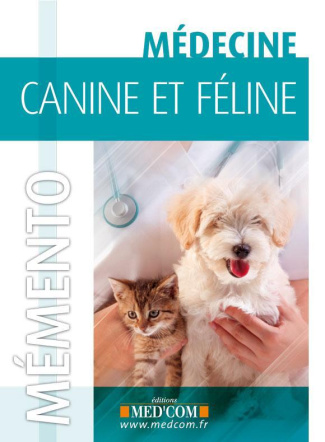 Mémento de médecine canine et féline. Edition 2013
