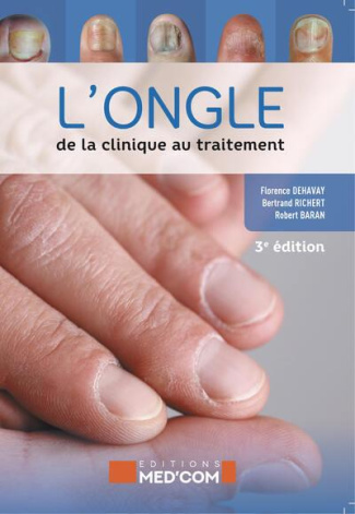 L'ongle. De la clinique au traitement, 3e édition