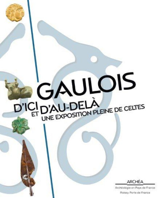 Gaulois d'ici et d'au-delà. Une exposition pleine de celtes