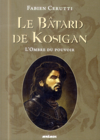 Le bâtard de Kosigan Tome 1 : L'ombre du pouvoir