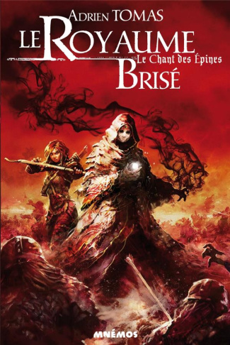 Le Chant des Epines Tome 3 : Le royaume brisé