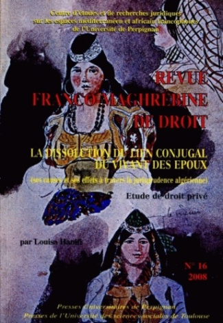 Revue franco-maghrébine de droit N° 16/2008 : La dissolution du lien conjugal du vivant des époux. (