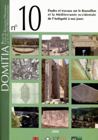 Domitia N° 10/2008 : Etudes et travaux sur le Roussillon et la Méditerranée occidentale de l'Antiqui