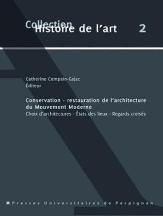Conservation - restauration de l'architecture du Mouvement Moderne. Choix d'architecture - Etats des