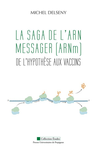 L'ARN messager . De l'hypothèse aux vaccins