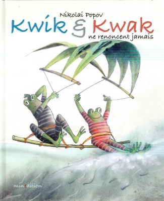 Kwik et Kwak ne renoncent jamais