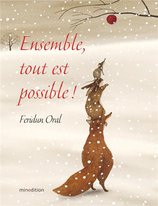 Ensemble, tout est possible ! La pomme des neiges ; Un hiver bien au chaud !