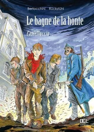 Le bagne de la honte Tome 1 : Castellucciu