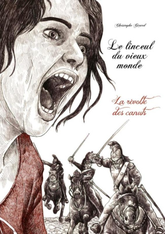 Le linceul du vieux monde Intégrale : La révolte des canuts