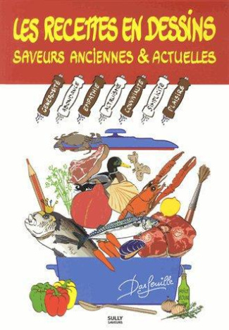 Les recettes en dessins. Saveurs anciennes et actuelles