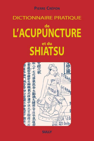 Dictionnaire pratique de l'acupuncture et du shiatsu