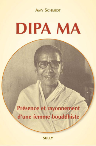 Dipa Ma, présence et rayonnement d'une femme bouddhiste