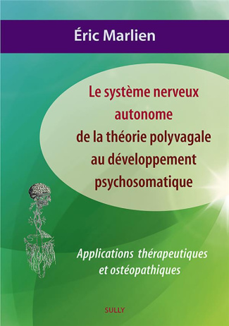 Le système nerveux autonome : de la théorie polyvagale au développement psychosomatique. Application