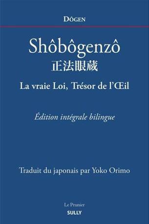 Shôbôgenzô. La vraie Loi, Trésor de l'Oeil, Edition bilingue français-japonais
