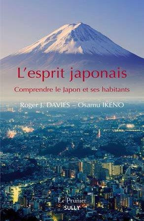 L'esprit japonais. Comprendre la Japon et ses habitants