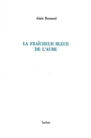 La fraîcheur bleue de l'aube