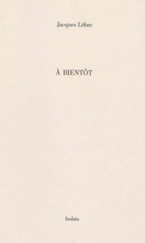 A bientôt. Notes 2003-2013