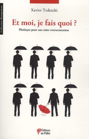 Et moi, je fais quoi ? Plaidoyer pour une saine restructuration