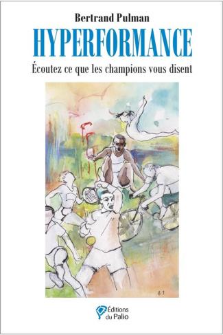 Hyperformance. Ecoutez ce que les champions vous disent