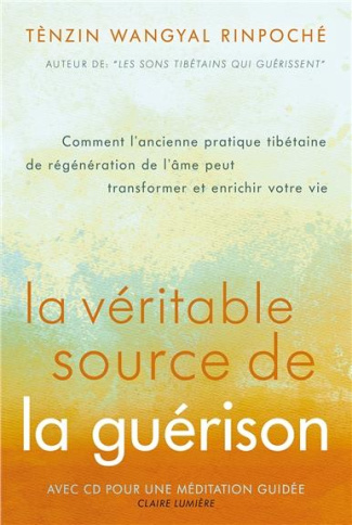 La véritable source de la guérison. Avec 1 CD audio