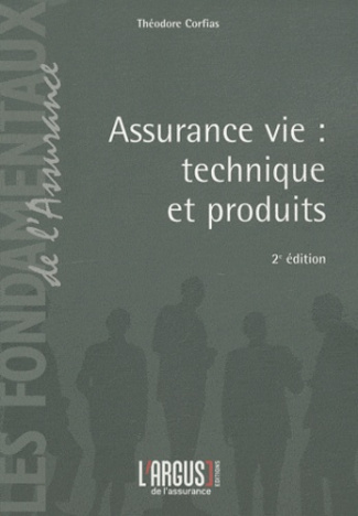 ASSURANCE VIE : TECHNIQUE ET PRODUITS (2EME ED.)